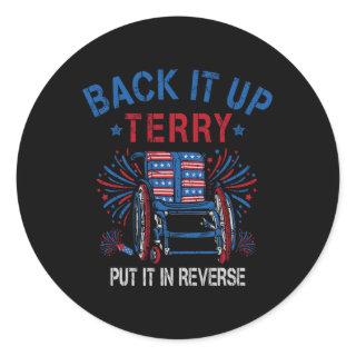Back Up Terry Put It In Reverse Firework Funny 4th Classic Round Sticker