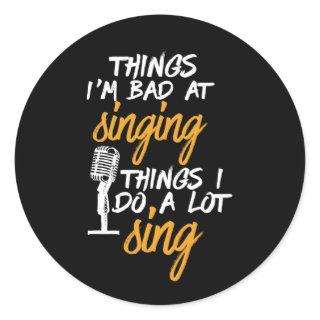 Bad At Singing Funny Karaoke Singer Artist Classic Round Sticker