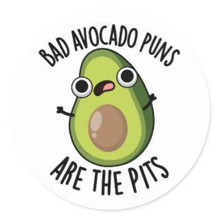 Bad Avocado Puns Are The Pits Funny Fruit Pun  Classic Round Sticker