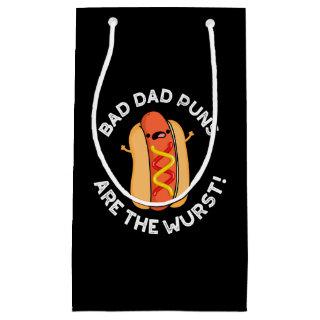 Bad Dad Puns Are The Wurst Funny Sausage Pun Dark  Small Gift Bag