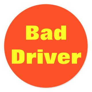 Bad Driver! Sticker