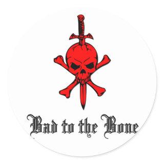 Bad to the Bone Classic Round Sticker
