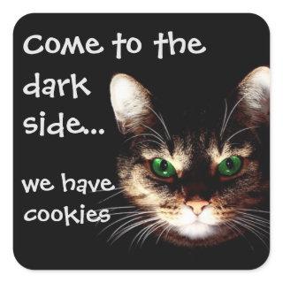 Badass Cats - "Dark Side has Cookies" Square Sticker