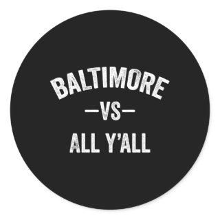 Baltimore Vs All Y'All Sports Classic Round Sticker