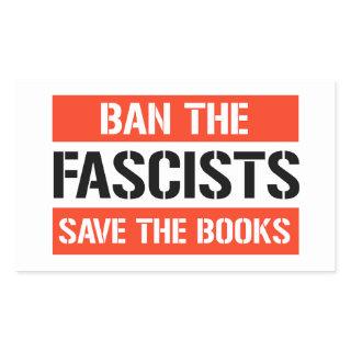 Ban the Fascists Save the Books Rectangular Sticker