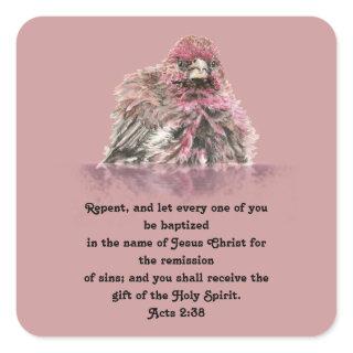 Baptism Scripture Acts 2:38 Cute Wet Finch Bird Square Sticker