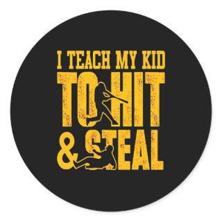 Baseball Lover | I Teach My Kid To Hit And Steal Classic Round Sticker