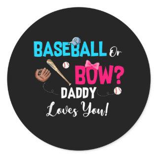 Baseball Or Bows Gender Reveal Party Daddy Loves Classic Round Sticker