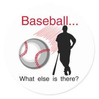 Baseball What Else T-shirts and Gifts Classic Round Sticker