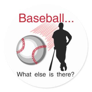 Baseball What Else T-shirts and Gifts Classic Round Sticker