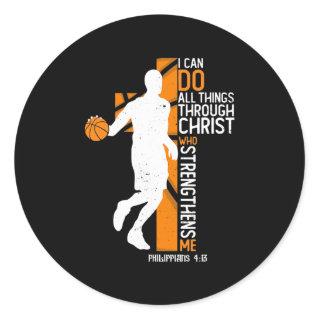 Basketball Love All Things I Can Do Through Classic Round Sticker