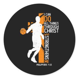 Basketball Love All Things I Can Do Through Classic Round Sticker