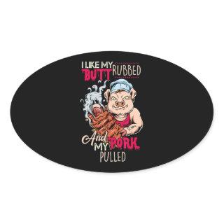 BBQ|BBQ Grillmaster Like Butt Rubbed & Pork Pulled Oval Sticker
