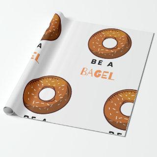 Be a Bagel Funny Food Pun Bagel Lover Design
