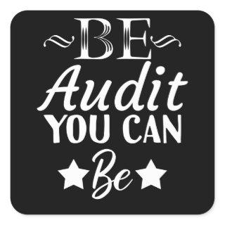 Be Audit You Can Be Funny Accountant CPA Square Sticker