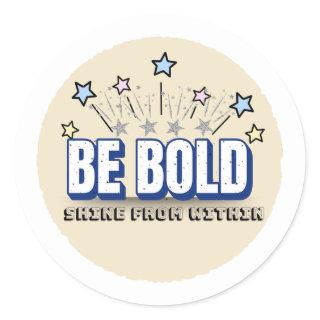 BE BOLD in Color – Shine From Within | Beige Classic Round Sticker