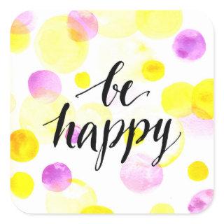 Be Happy 2 Square Sticker