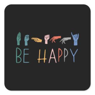 Be Happy Cute Colorful Vintage ASL Sign Language Square Sticker
