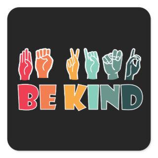 Be Kind ASL American Sign Language Square Sticker