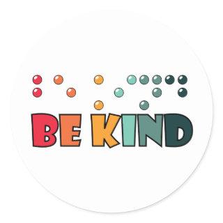 Be Kind Braille Literacy Blindness Awareness Classic Round Sticker