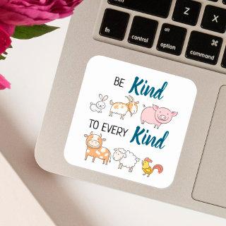 Be kind to every kind cute cartoon animals vegan square sticker