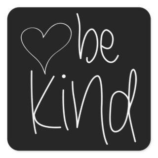 Be Kind to every kind Square Sticker