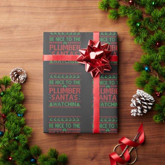 Be Nice To the Plumber Santa's Watching Funny