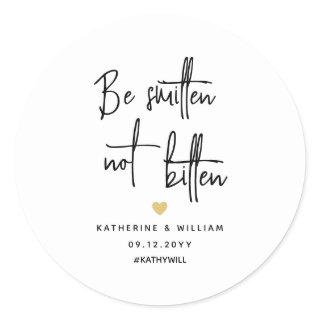 Be Smitten Not Bitten with Names and Wedding Date  Classic Round Sticker