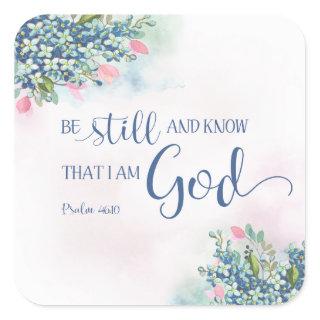 Be Still and Know that I am God, Ps 46:10 Square Sticker
