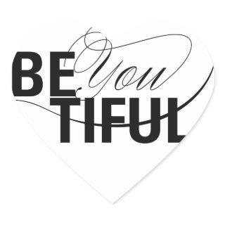 Be YOU tiful | Be Beautiful | Type Quote Heart Sticker