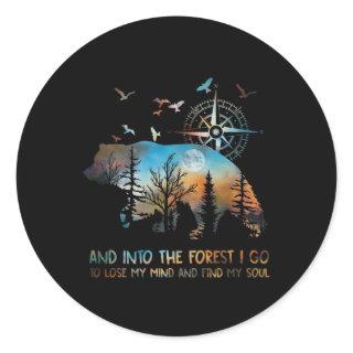 Bear And Into The Forest I Go To Lose My Mind And Classic Round Sticker