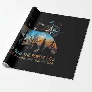 Bear And Into The Forest I Go To Lose My Mind And