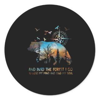 Bear And Into The Forest I Go To Lose My Mind Classic Round Sticker