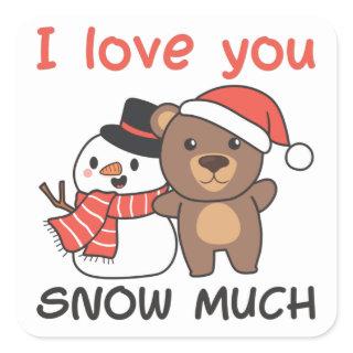 Bear I Love You Snow Much Snowman Pun Square Stick Square Sticker