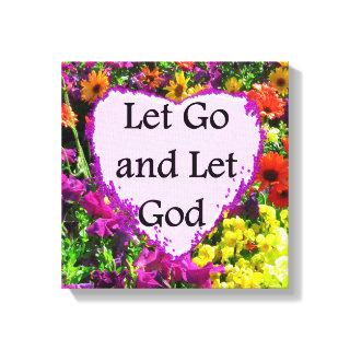 BEAUTIFUL FLORAL LET GO AND LET GOD PHOTO CANVAS PRINT