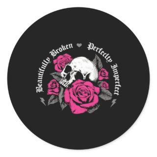 Beautifully-Broken-Perfectly-Imperfect-Beautiful-D Classic Round Sticker