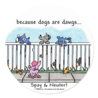 Because Dogs are Dawgs Classic Round Sticker
