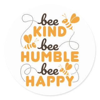 Bee Kind Bee Humble Bee Happy Classic Round Sticker