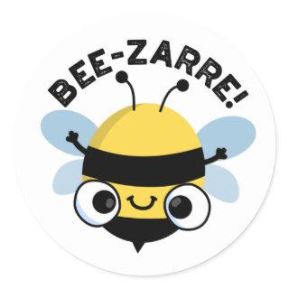 Bee-zarre Funny Bizarre Bee Pun  Classic Round Sticker