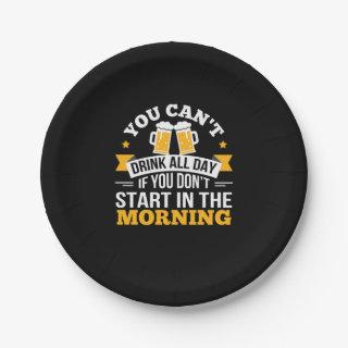 Beer Drinking All Day Dont Start Morning Birthday Paper Plates