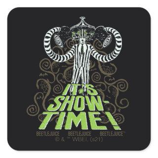 Beetlejuice | It's Show Time! Square Sticker