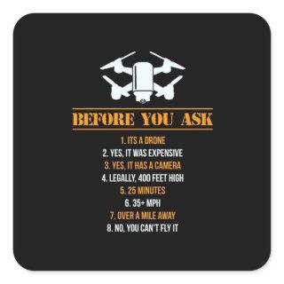 Before You Ask Drone Pilot Square Sticker