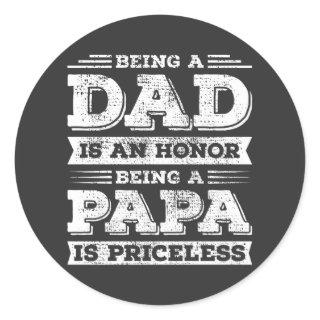 Being Dad is an Honor Being Papa is Priceless Classic Round Sticker