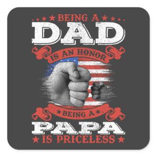 Being Dad is an Honor Being Papa is Priceless Square Sticker
