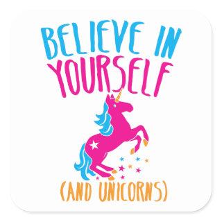 Believe in yourself (and unicorns) square sticker