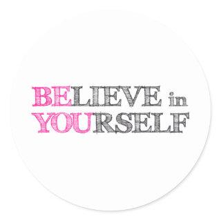 BElieve in YOUrself - BE YOU Classic Round Sticker