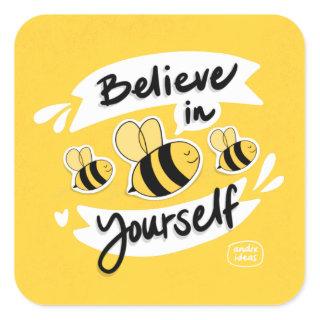 Believe in Yourself Square Sticker