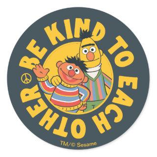 Bert and Ernie | Be Kind to Each Other Classic Round Sticker