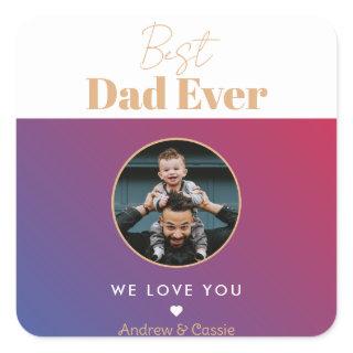 Best dad ever square sticker