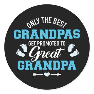 Best grandpas get promoted to great grandpa classic round sticker